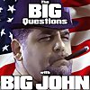 The Big Questions with Big John