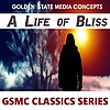 GSMC Classics: A Life of Bliss