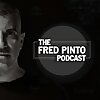 The Fred Pinto Podcast
