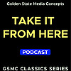 GSMC Classics: Take It from Here