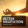 Better Meditation - Meditation Tools