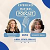 Experience Matters! A Guide to investing, owning, and selling Real Estate.