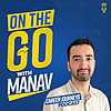 On The Go With Manav