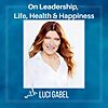 Leadership, Life, Health and Happiness