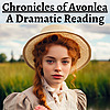 Chronicles of Avonlea - A Dramatic Reading