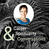 Career & Spirituality Conversations