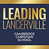 Leading Lancerville - Cambridge Christian School Podcast