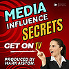 Media Influence Secrets