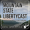 Mountain State Libertycast