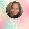 Beverly Explains It All