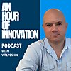 An Hour of Innovation with Vit Lyoshin