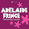 Adelaide Fringe Reviews