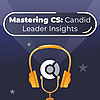 Mastering CS: Candid Leader Insights