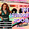 Roxy Tumbledryer Presents: The Laundry Room Podcast