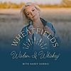 Wheat Fields, Wisdom & Whiskey