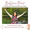 BodyMedicine Podcast: Embodiment, Mental Wellness, and Herbs