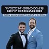 When Grooms get Engaged