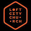LOFT City Church Sermon Podcast