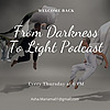 From Darkness To Light Recovery Podcast