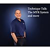 Technique Talk: The MYK System and more