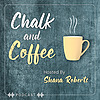 Chalk and Coffee