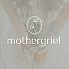 MotherGrief