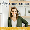 Hey, ADHD Agent | Systems, Time Management, Real Estate Agent, Lead Generation, Realtor, Moms in Rea