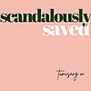 Scandalously Saved