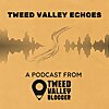 The Tweed Valley Blogger Podcast