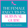 The Female Executive&rsquo;s Survival Guide