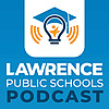 Lawrence Public Schools Podcast