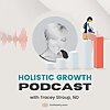 Holistic Growth Podcast: Navigating Business in Natural Health and Functional Medicine