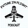 The Future in Flight Podcast