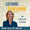 The Catching Sunshine Podcast with Carolyn Cooper