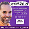 UNBOXING OD: From Curiosity to Capability in Organizational Development