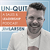 UN-Quit: A Sales & Leadership Podcast for Life Insurance Agents