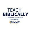 Teach Biblically: A Guide to Worldview Education