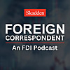Foreign Correspondent: An FDI Podcast