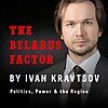 The Belarus Factor: Power, Politics and the Region with Ivan Kravtsov