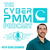The Cyber PMM Podcast