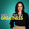 Wellness to Greatness