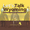 Let's Talk Wyoming