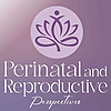 Perinatal & Reproductive Perspectives
