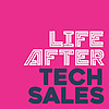 Life After Tech Sales