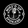 Mike'd Up Spokane