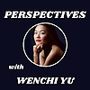 Perspectives with Wenchi Yu