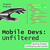 Mobile Devs: Unfiltered