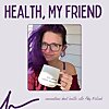 Health, My Friend