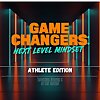 Game Changers - Athlete Edition