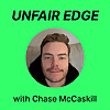 Unfair Edge with Chase McCaskill